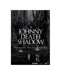  JOHNNY DEATHSHADOW 'Apocalypse Trigger Tour' Poster